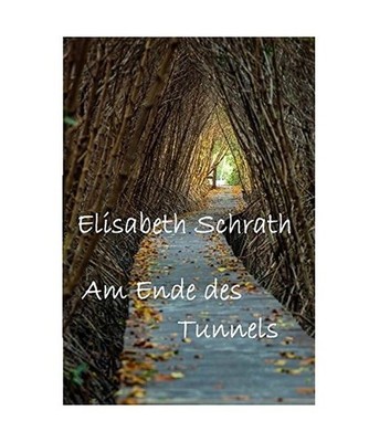 Am Ende des Tunnels, Elisabeth Schrath