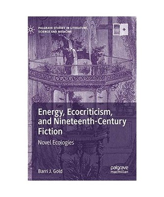 Energy, Ecocriticism, and Nineteenth-Century Fiction: Novel Ecologies: Novel Eco