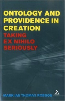Ontology And Providence In Creation: Taking Ex Nihilo Seriously