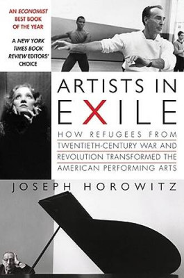 Artists in Exile: How Refugees from Twentieth-Century War and Revolu - VERY GOOD