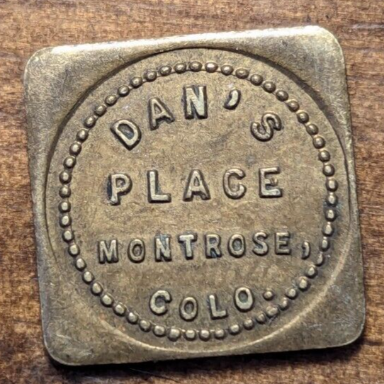 Montrose, Colorado CO Dan's Place Square Good For 10¢ Trade Token eBay