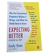 Expecting Better - Why the Conventional Pregnancy Wisdom is Wrong-By Emily Oster