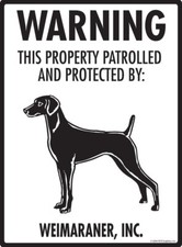 Warning Weimaraner Property Protected - Beware Dog Aluminum Dog Sign - 9" x 12"