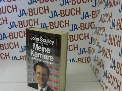 Meine Karriere bei PepsiCo und Apple. John Sculley und John A. Byrne. Dt. von Mo