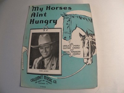 My Horses Ain't Hungry Sheet Music Gene Autry P/V/G Ukulele Calumet 1935 V442