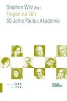 Fragen Zur Zeit | 50 Jahre Paulus Akademie | Stephan Wirz | Deutsch | Buch