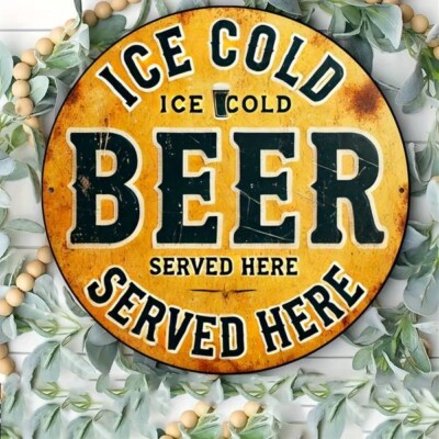 Ice Cold Beer Served Here Aluminum Round Weatherproof Sign Funny