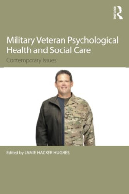 Military Veteran Psychological Health and Social Care:  - Paperback NEW  18/05/2