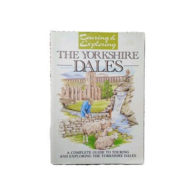 Touring and Exploring the Yorkshire Dales by Caroline Alderson
