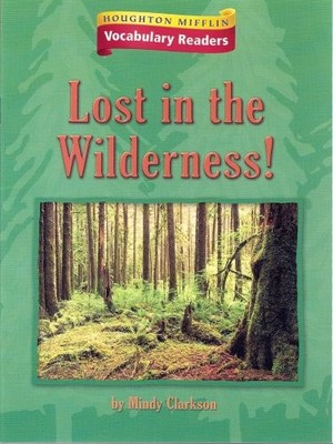 Lost in the Wilderness, Level 6 Theme 1.1: Houghton Mifflin Vocabulary Reade...