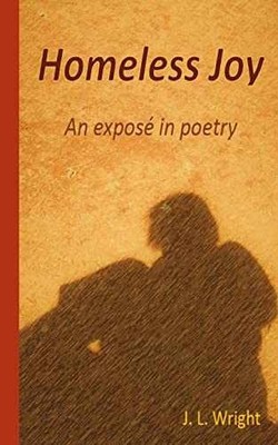 Homeless Joy: an expose in poetry - Paperback, by Wright J. L. - Acceptable