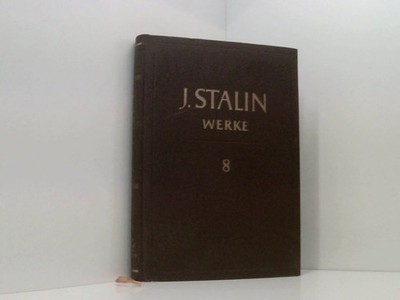 J. W. Stalin Werke Band. 8: 1926 Januar - November Marx-Engels-Lenin-Institut be
