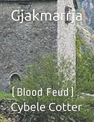 GJAKMARRJA: (BLOOD FEUD) By Cybele M Cotter & Cybele M Cotter **BRAND NEW**