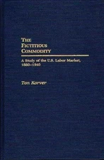 Korver - Fictitious Commodity  A Study of the U.S. Labor Market 1880- - X555z