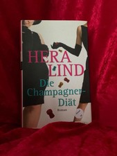 Die Champagner-Diät : Roman. Roman Lind, Hera: