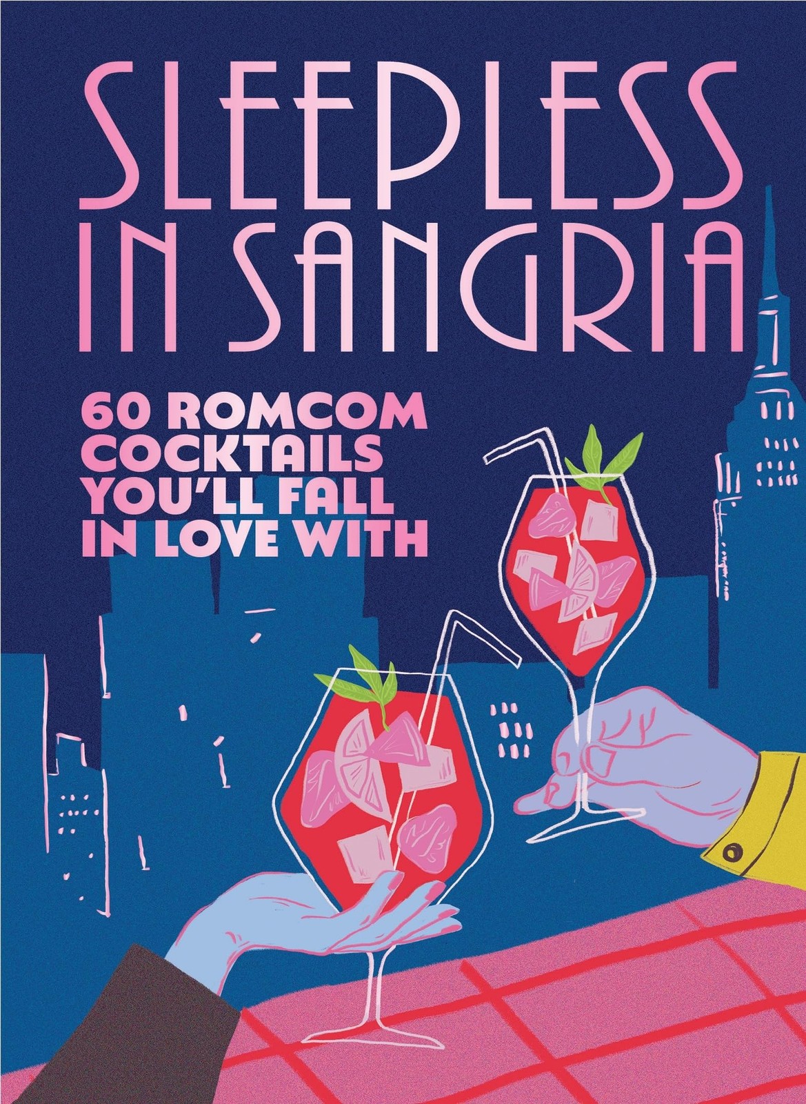 Sleepless In Sangria : 60 Romcom Cocktails Youll Fall In Love With Pop Press - Image 6