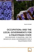 Occupations And The Local Governments For A Palestinian State Wasim Al-Habil