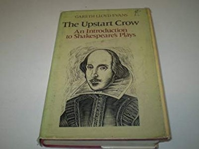 The Upstart Crow: an Introduction To Shakespeare's Spielt Hardcov