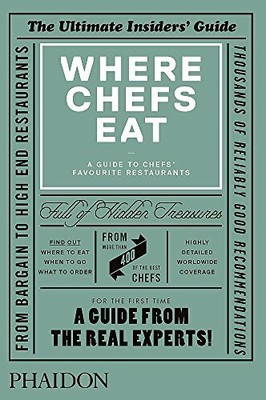 Where Chefs Eat: A Guide to Chefs' Favourite Res by Kinsella, Clodagh 0714865419