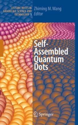 Self-Assembled Quantum Dots (Lecture Notes in Nanoscale Science and Technology,