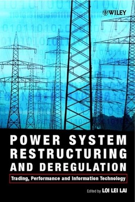 Power System Restructuring & Deregulation   Trading, Performance & Information  