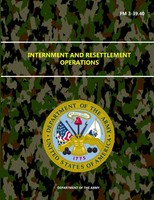 Department Of The Army | Internment And Resettlement Operations - FM 3-39.40