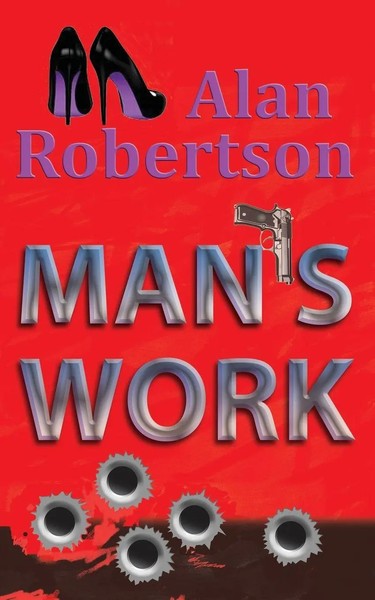 Alan Robertson | Man's Work | Taschenbuch | Englisch (2014) | Outskirts Press-image