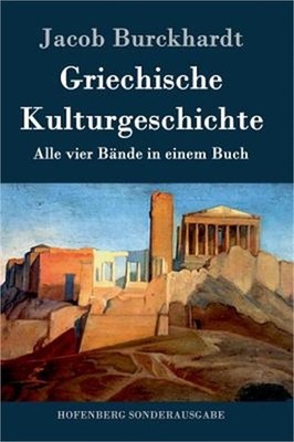 Griechische Kulturgeschichte: Alle vier B�nde in einem Buch (Hardback or Cased B