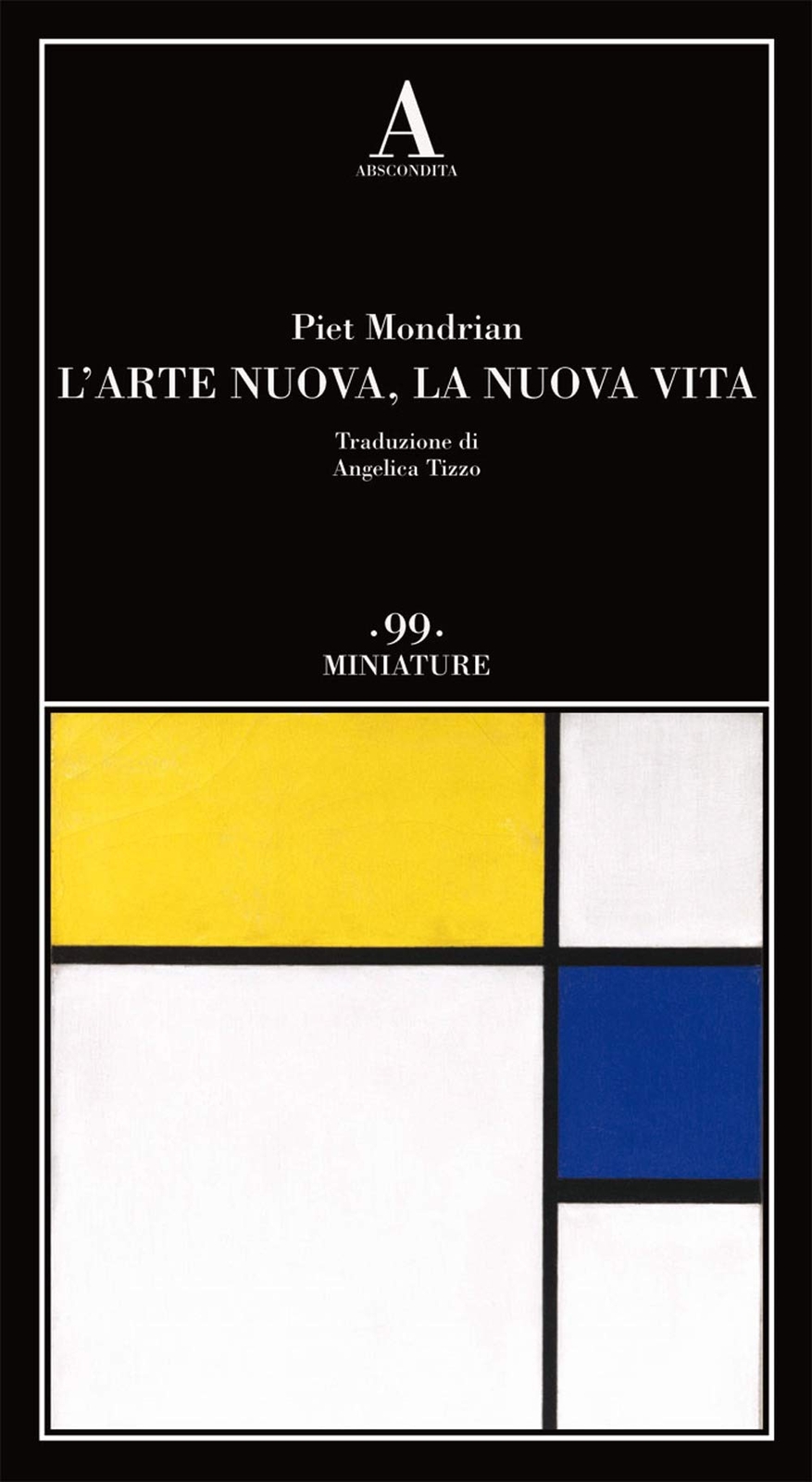 9788884168511 L'arte nuova, la nuova vita - Piet Mondrian,A. Tizzo