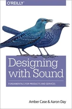 Designing with Sound: Fundamentals for Products and Services (Paperback or Softb
