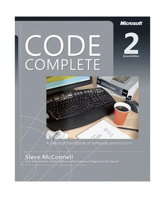 Code Complete: A Practical Handbook of Software Construction, Steve McConnell