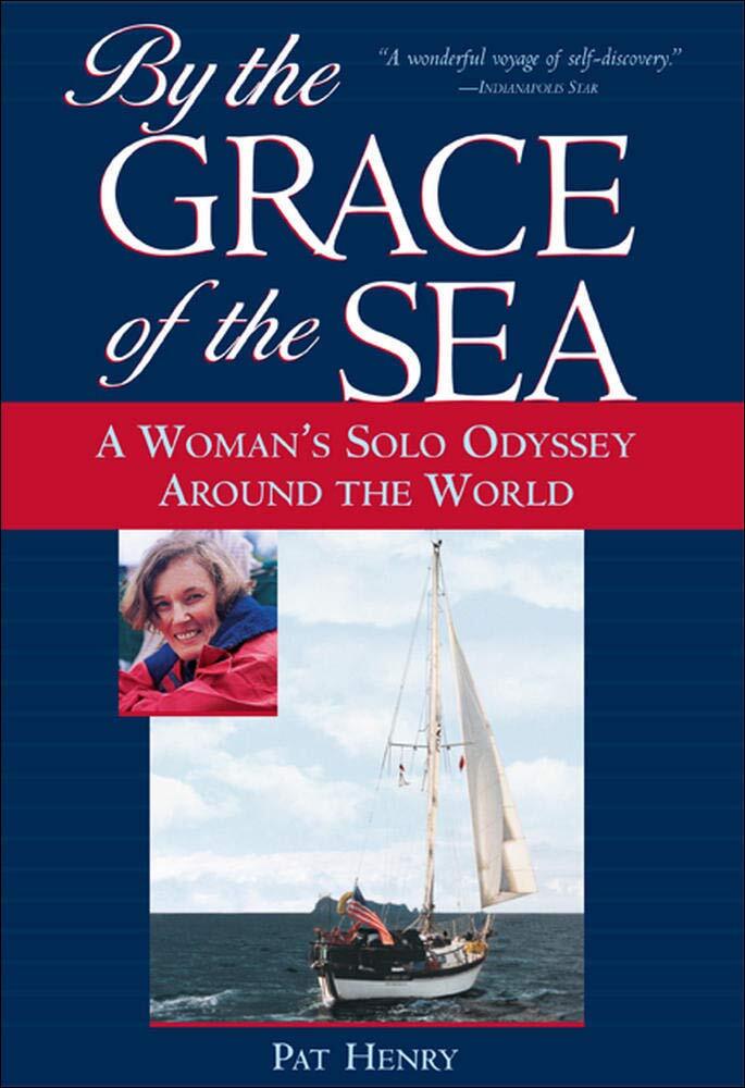 By the Grace of the Sea: A Womans Solo Odyssey Around the World