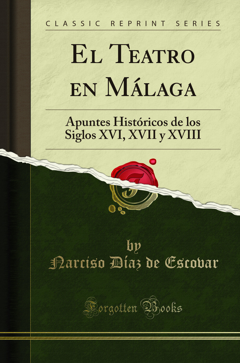 El Teatro en Málaga: Apuntes Históricos de los Siglos XVI, XVII y XVIII