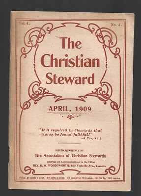The Christian Steward, Vol. 4, No. 4, April 1909, Rev. R W Woodsworth, Toronto