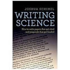 Writing Science: How to Write Papers That Ge... 9780199760237 by Schimel, Joshua