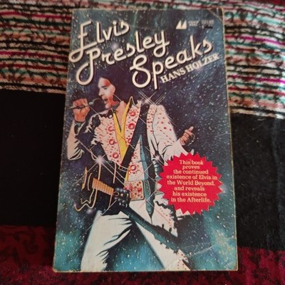 ELVIS PRESLEY SPEAKS BY HANS HOLZER 1978 1ST EDITION AFTERLIFE PSYCHIC MEDIUM