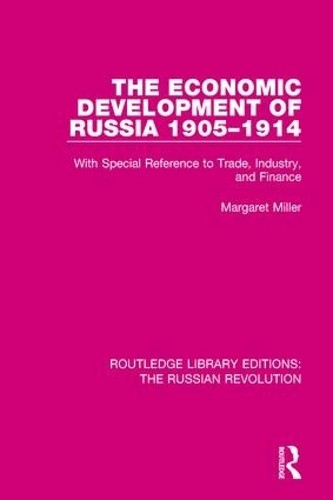 The Economic Development of Russia 1905-1914 - 9781138228382