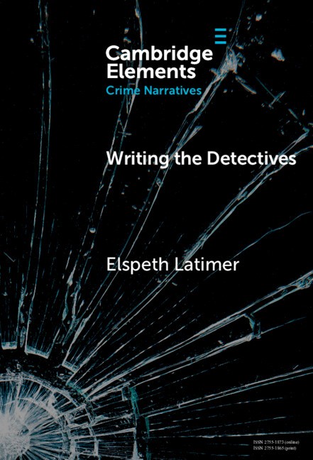 Writing the Detectives Character and the Series Form Latimer Hardback