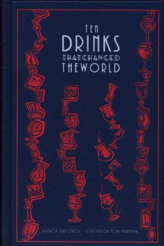 Ten Drinks That Changed the World by Lynch, Seki - Afbeelding 1 van 1