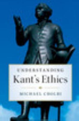 Understanding Kant's Ethics Cholbi Hardback Cambridge University Press