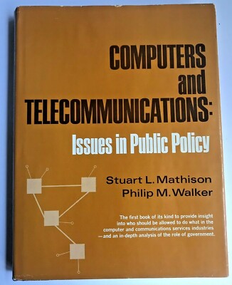 Computer and Telecommunications: Issues for Public Policy Mathison Walker 1st ed