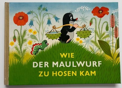 Wie der Maulwurf zu Hosen kam, Aus dem Tschechischen von Eliska Glaserova, Petis