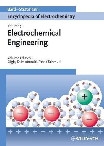 Encyclopedia of Electrochemistry Ser.: Electrochemical Engineering by ...
