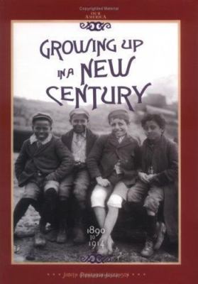 Growing Up in a New Century, 1890 to 1914 by Josephson, Judith Pinkerton