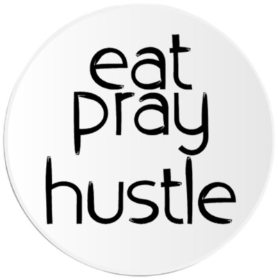 Eat Pray Hustle - 10 Pack Circle Stickers 3 Inch - Grind Bless Life Motto