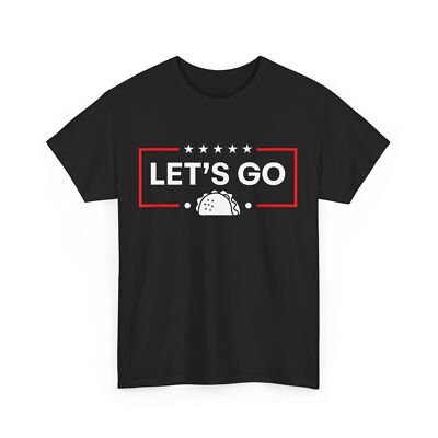 Let's Go Taco Funny Shirt
