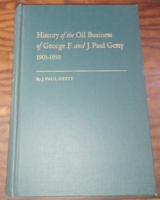J. Paul Getty / History of the Oil Business 1903-1939 / 1941 HB SUPREMELY RARE