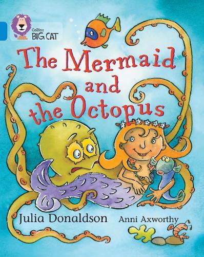 Julia Donaldson The Mermaid and the Octopus (Paperback) Collins Big Cat