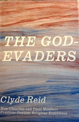 The God-evaders Reid, Clyde H