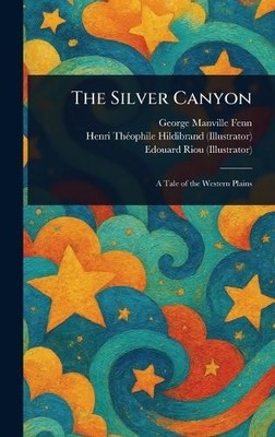George Manville Fenn Henri Théophile Hildibr The Silver Cany (Gebundene Ausgabe)